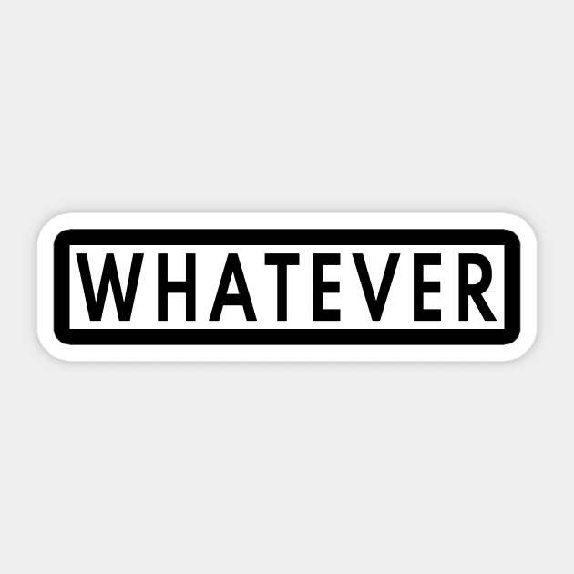 Whatever Sticker by Jambo Designs